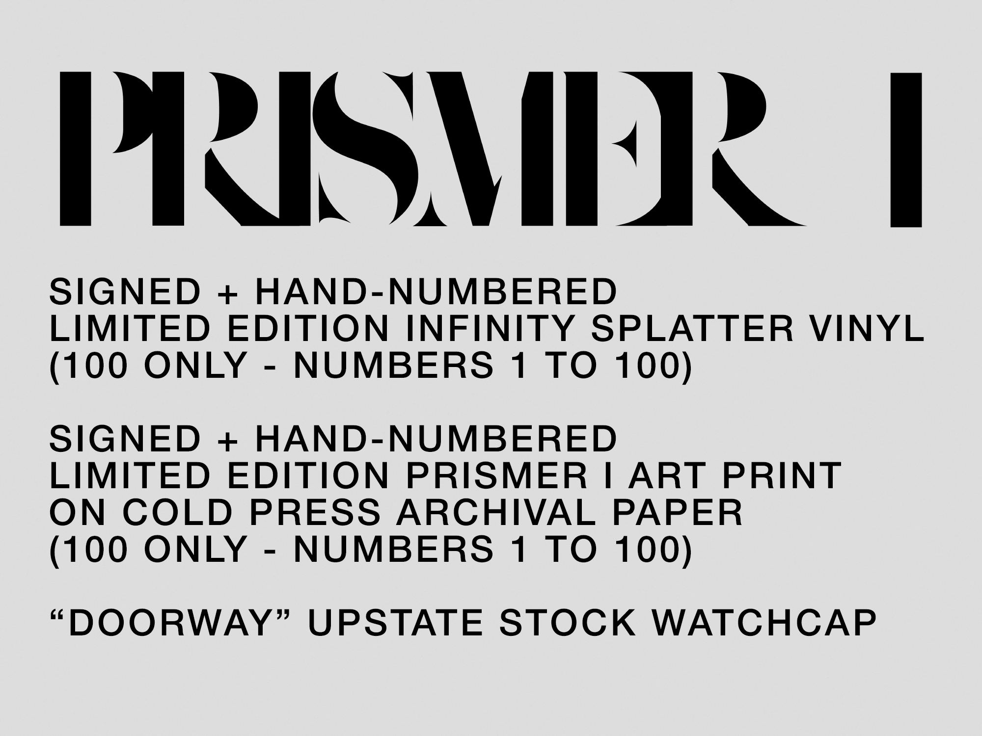 SIGNED + NUMBERED PRISMER I PREMIUM BUNDLE (INFINITY SPLATTER VINYL+POSTER+WATCHCAP)